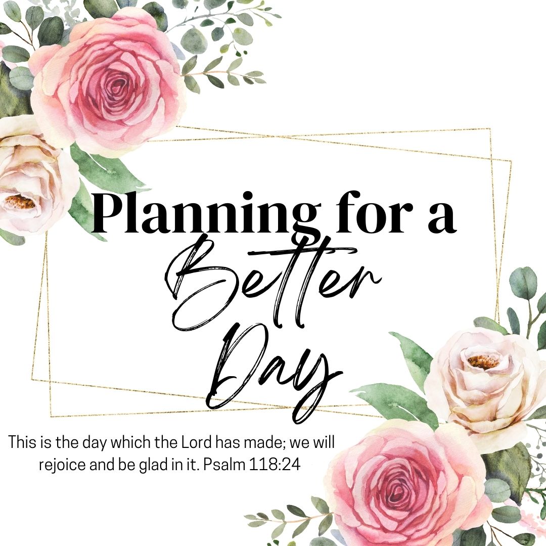 Planning for a Better Day